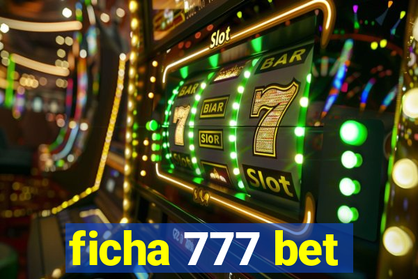 ficha 777 bet